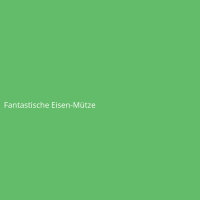 Fantastische Eisen-M&uuml;tze