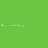 Gigantische Papier-Schuhe