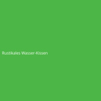 Rustikales Wasser-Kissen