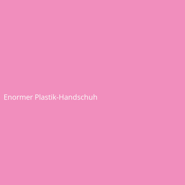 Enormous Plastic Glove