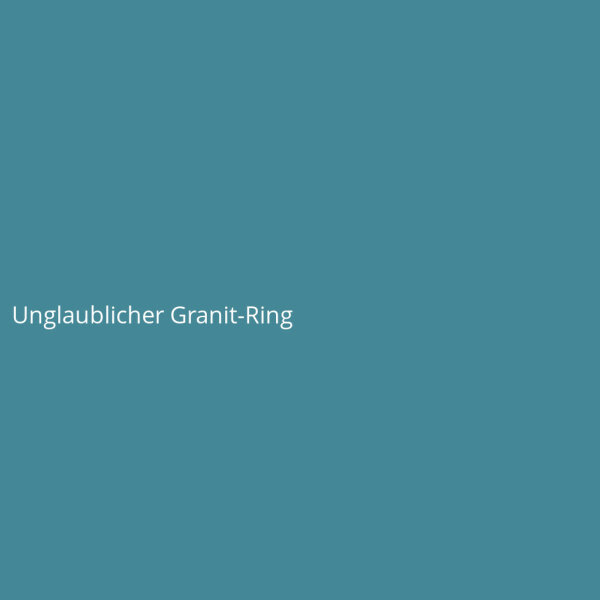 Unglaublicher Granit-Ring