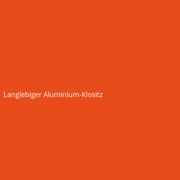 Langlebiger Aluminium-Klositz