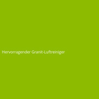 Hervorragender Granit-Luftreiniger
