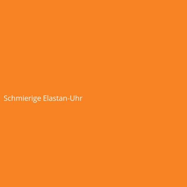 Schmierige Elastan-Uhr
