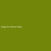Eleganter Wasser-Akku