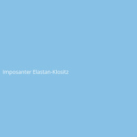 Imposanter Elastan-Klositz