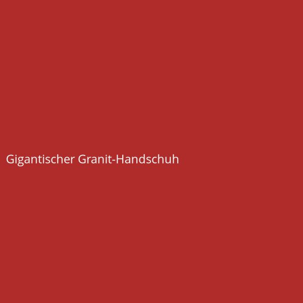 Gigantic Granite Glove