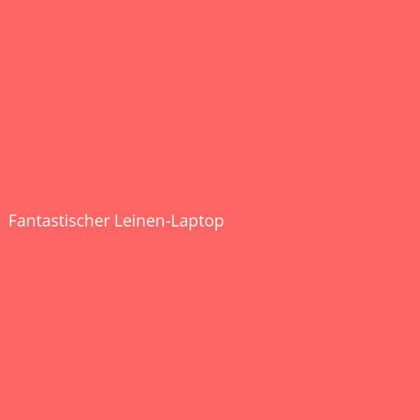 Fantastic Linen Laptop