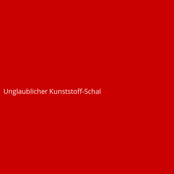 Unglaublicher Kunststoff-Schal