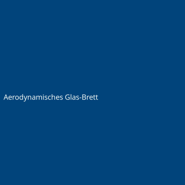 Aerodynamic Glass Board