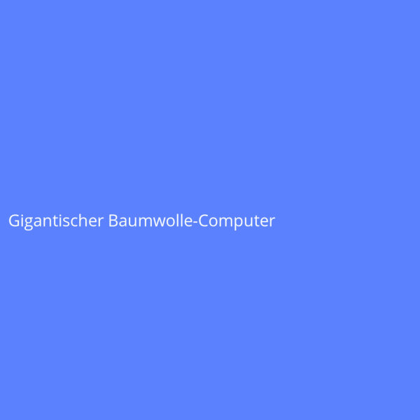 Gigantic Cotton Computer