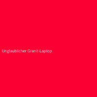 Incredible Granite Laptop